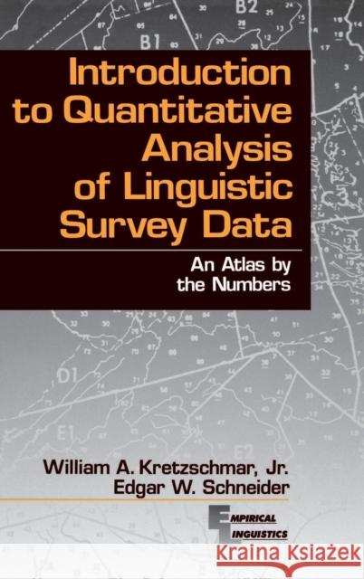 Introduction to Quantitative Analysis of Linguistic Survey Data: An Atlas by the Numbers Kretzschmar, William A. 9780761901112
