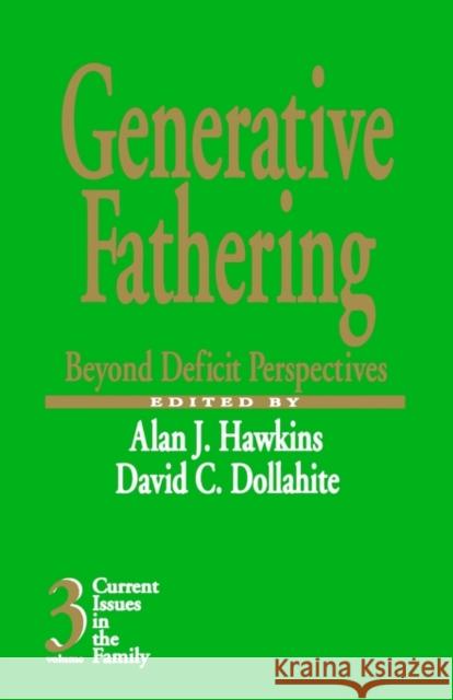 Generative Fathering: Beyond Deficit Perspectives Hawkins, Alan J. 9780761901181 Sage Publications