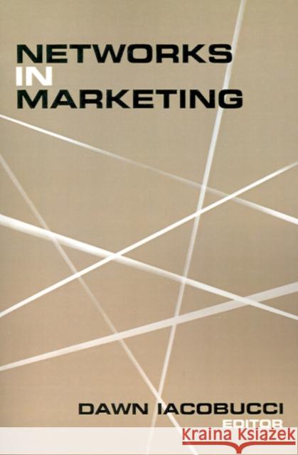 Networks in Marketing Dawn Iacobucci 9780761901402 Sage Publications