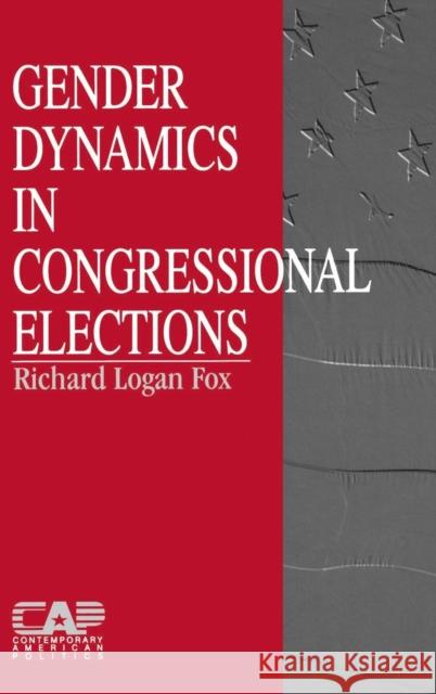 Gender Dynamics in Congressional Elections  9780761902386 SAGE Publications Inc