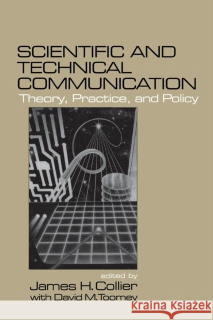 Scientific and Technical Communication: Theory, Practice, and Policy Collier, James H. 9780761903215