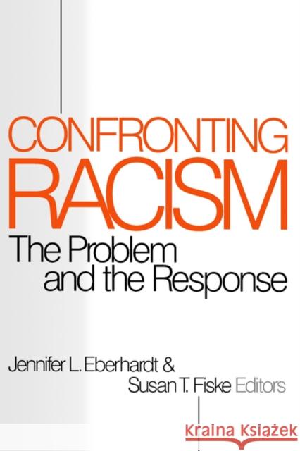 Confronting Racism: The Problem and the Response Eberhardt, Jennifer 9780761903673 Sage Publications