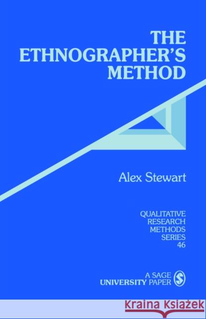 The Ethnographer′s Method Stewart, Alex 9780761903949