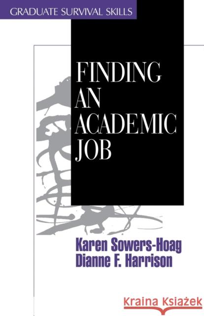 Finding an Academic Job Dianne F. Harrison Karen M. Sowers-Hoag 9780761904014 Sage Publications