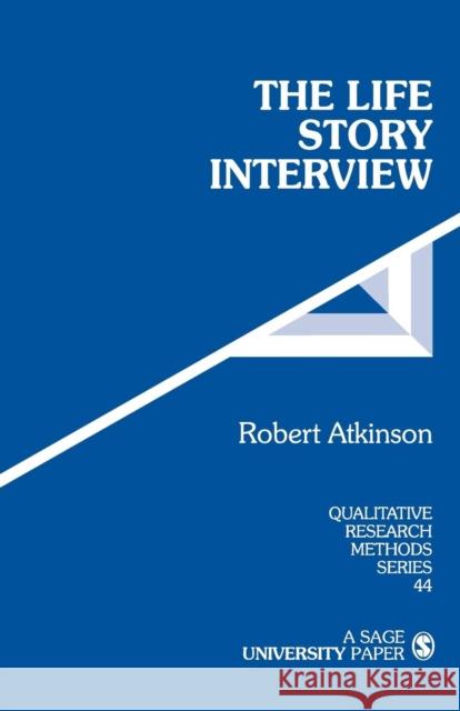 The Life Story Interview Robert Atkinson 9780761904281