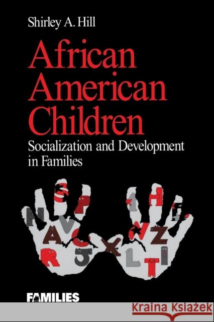 African American Children: Socialization and Development in Families Hill, Shirley A. 9780761904342 Sage Publications