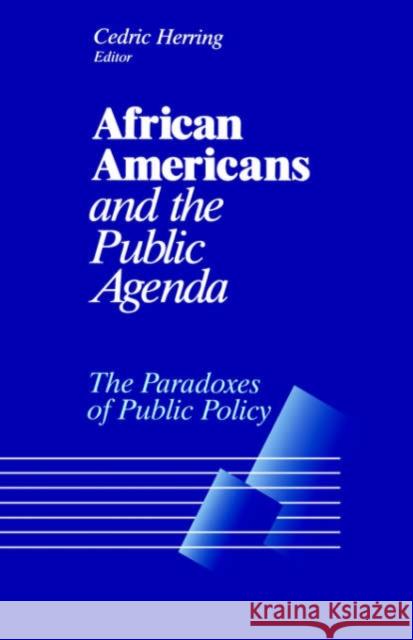 African Americans and the Public Agenda: The Paradoxes of Public Policy Herring, Cedric 9780761904748 Sage Publications