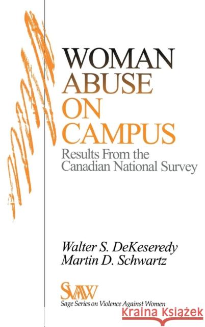 Woman Abuse on Campus: Results from the Canadian National Survey Dekeseredy, Walter S. 9780761905677 Sage Publications