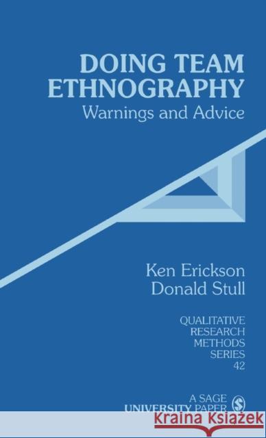 Doing Team Ethnography: Warnings and Advice Erickson, Kenneth Cleland 9780761906667 Sage Publications (CA)