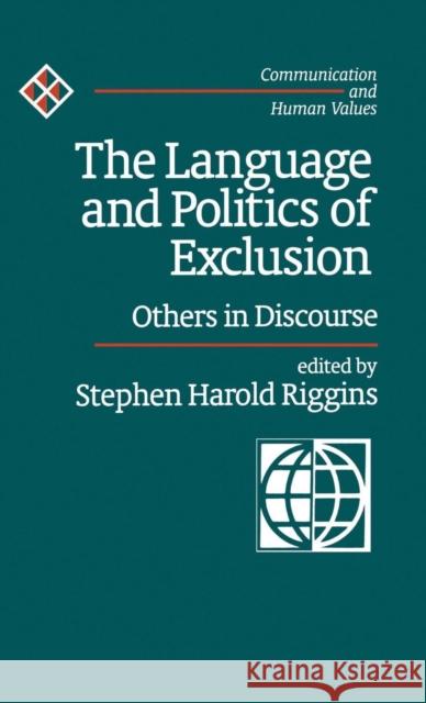 The Language and Politics of Exclusion: Others in Discourse Riggins, Stephen Harold 9780761907282