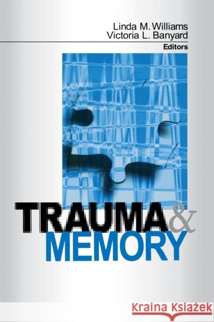 Trauma and Memory Victoria L. Banyard Victoria L. Banyard Linda Williams 9780761907718 Sage Publications