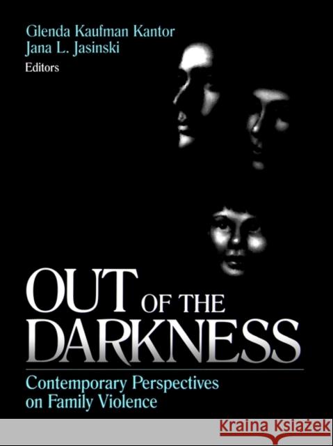 Out of the Darkness: Contemporary Perspectives on Family Violence Kantor, Glenda Kaufman 9780761907763 Sage Publications