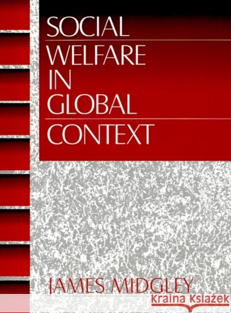 Social Welfare in Global Context James Midgley 9780761907886