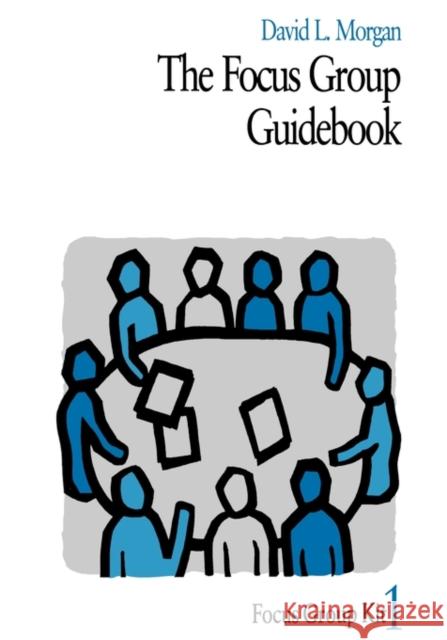 The Focus Group Guidebook David L. Morgan 9780761908180 Sage Publications