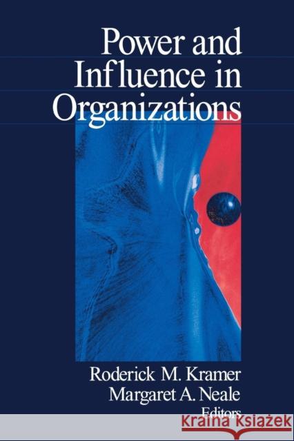 Power and Influence in Organizations Roderick M. Kramer Margaret A. Neale Roderick Moreland Kramer 9780761908616