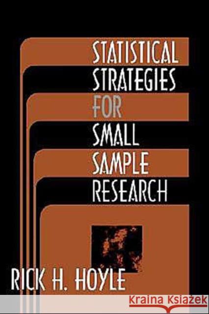 Statistical Strategies for Small Sample Research Rick H. Hoyle Rick H. Hoyle 9780761908869 Sage Publications