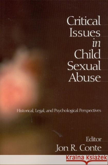 Critical Issues in Child Sexual Abuse: Historical, Legal, and Psychological Perspectives Conte, Jon R. 9780761909125 Sage Publications