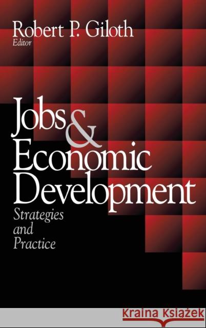 Jobs and Economic Development: Strategies and Practice Giloth, Robert 9780761909132 Sage Publications