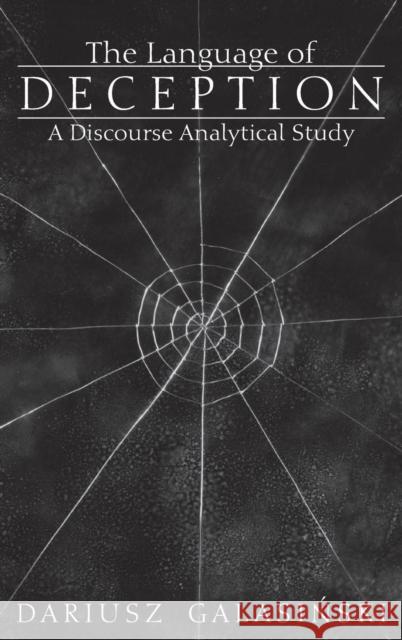 The Language of Deception: A Discourse Analytical Study Galasinski, Dariusz 9780761909156