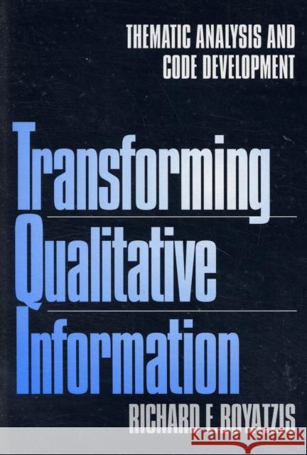 Transforming Qualitative Information: Thematic Analysis and Code Development Boyatzis, Richard 9780761909613 Sage Publications