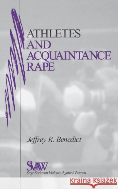 Athletes and Acquaintance Rape Jeffrey R. Benedict 9780761909668 Sage Publications