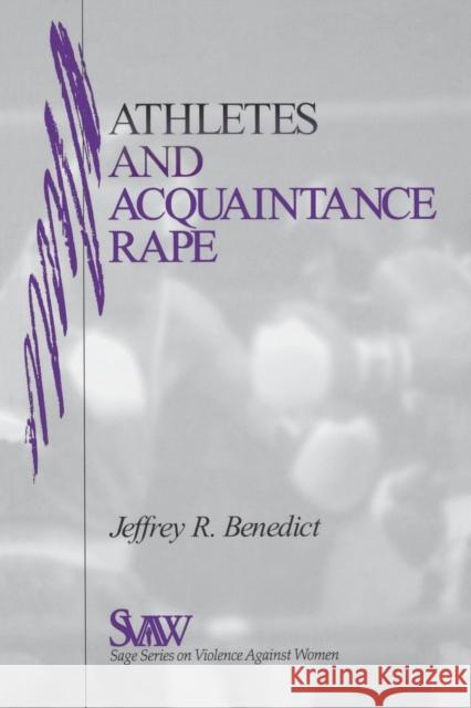 Athletes and Acquaintance Rape Jeffrey R. Benedict 9780761909675 Sage Publications