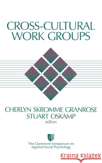 Cross-Cultural Work Groups Cherlyn S. Granrose Stuart Oskamp Stuart Oskamp 9780761909729 Sage Publications