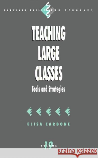 Teaching Large Classes: Tools and Strategies Carbone, Elisa 9780761909750 Sage Publications