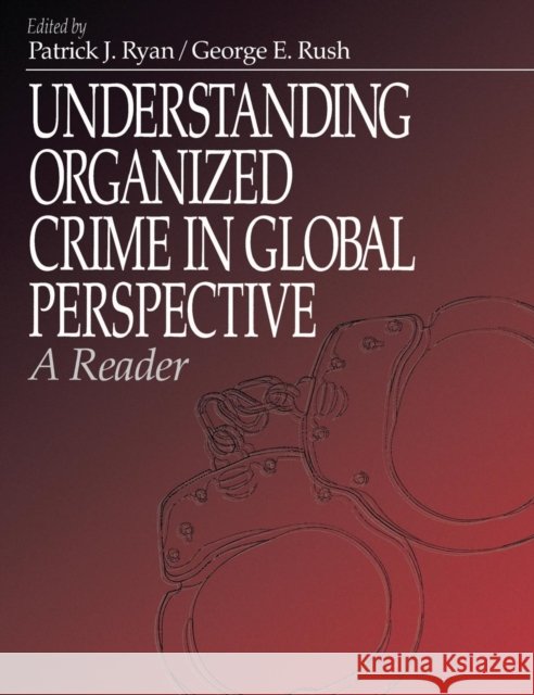 Understanding Organized Crime in Global Perspective: A Reader Ryan, Patrick J. 9780761909811