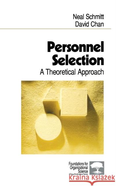Personnel Selection: A Theoretical Approach Schmitt, Neal 9780761909859 Sage Publications