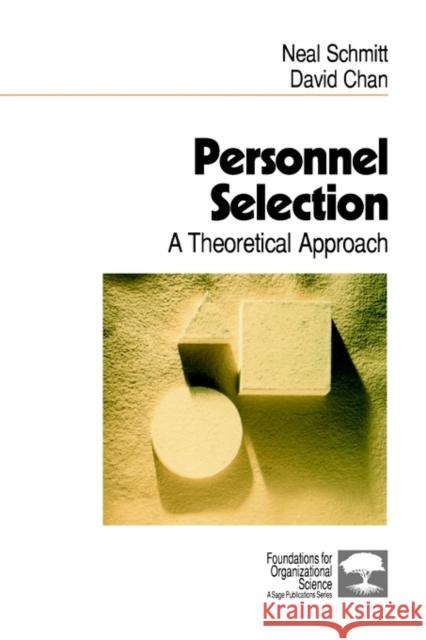 Personnel Selection: A Theoretical Approach Schmitt, Neal 9780761909866 Sage Publications