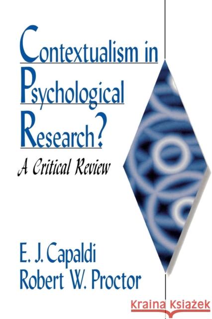 Contextualism in Psychological Research?: A Critical Review Capaldi, E. J. 9780761909989 Sage Publications