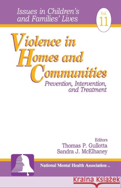 Violence in Homes and Communities: Prevention, Intervention, and Treatment Gullotta, Thomas P. 9780761910046 Sage Publications