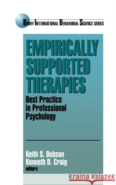 Empirically Supported Therapies: Best Practice in Professional Psychology Dobson, Keith S. 9780761910756