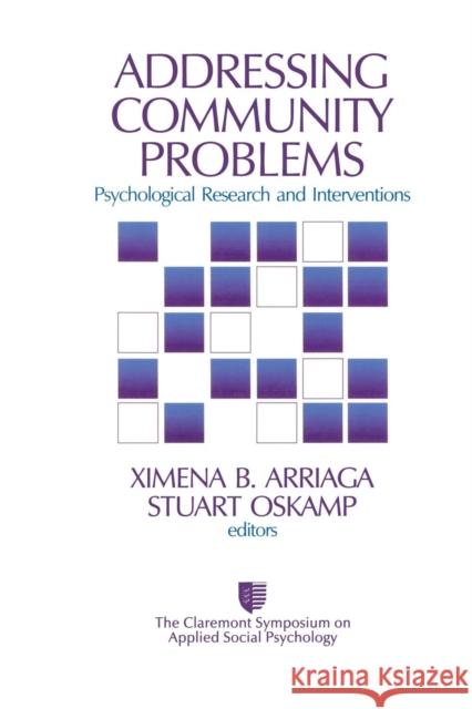 Addressing Community Problems: Psychological Research and Interventions Arriaga, Ximena B. 9780761910787 Sage Publications
