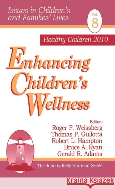 Enhancing Children′s Wellness Weissberg, Roger P. 9780761910916
