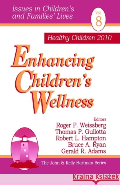 Enhancing Children′s Wellness Weissberg, Roger P. 9780761910923 Sage Publications