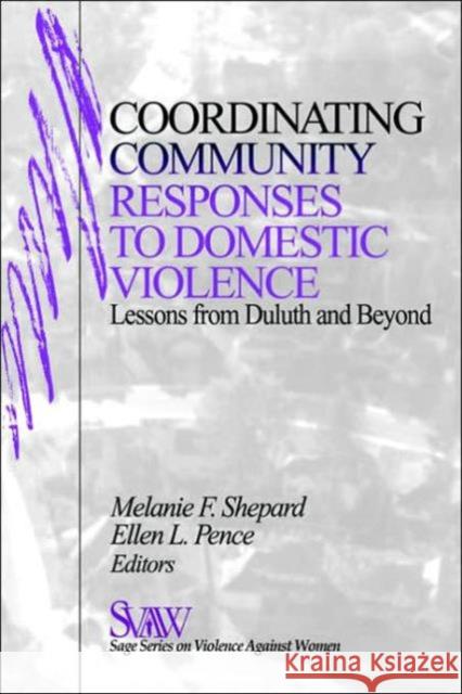 Coordinating Community Responses to Domestic Violence: Lessons from Duluth and Beyond Shepard, Melanie F. 9780761911241 Sage Publications