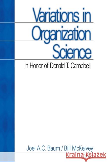 Variations in Organization Science: In Honor of Donald T Campbell Baum, Joel A. C. 9780761911258 Sage Publications