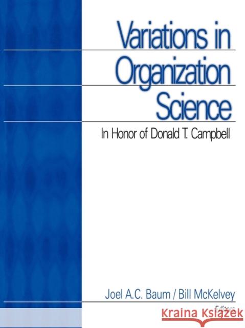 Variations in Organization Science: In Honor of Donald T Campbell Baum, Joel A. C. 9780761911265 Sage Publications