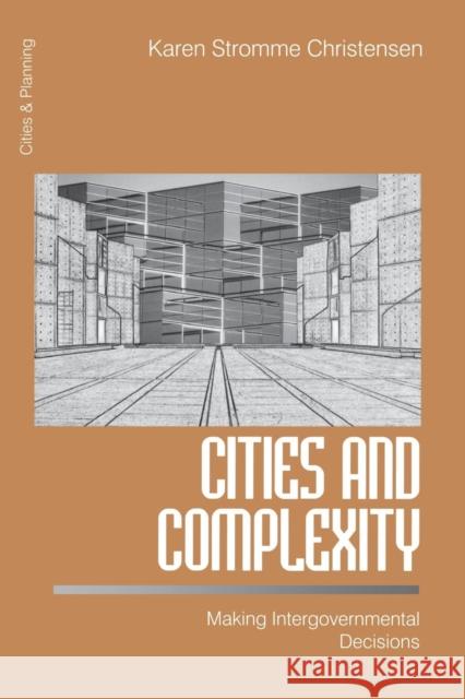 Cities and Complexity: Making Intergovernmental Decisions Christensen, Karen S. 9780761911654
