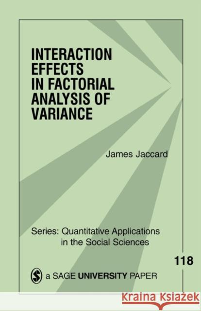 Interaction Effects in Factorial Analysis of Variance James Jaccard 9780761912217 Sage Publications