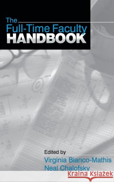 The Full-Time Faculty Handbook Virginia Bianco-Mathis Neal Chalofsky 9780761912224 Sage Publications