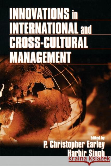 Innovations in International and Cross-Cultural Management P. Christopher Earley Harbir Singh 9780761912354 Sage Publications
