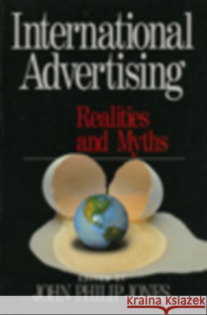 International Advertising: Realities and Myths Jones, John Philip 9780761912453 Sage Publications