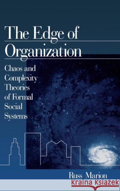The Edge of Organization: Chaos and Complexity Theories of Formal Social Systems Marion, Russ 9780761912651 Sage Publications
