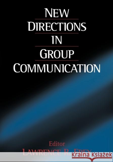 New Directions in Group Communication Lawrence R. Frey 9780761912811 Sage Publications