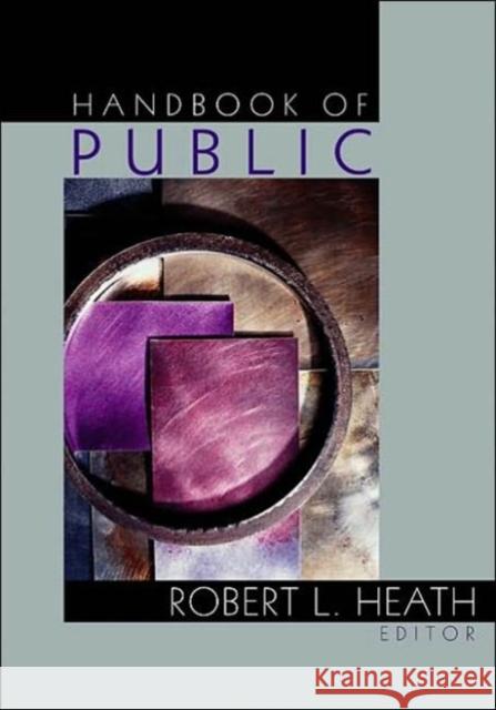 Handbook of Public Relations Robert L. Heath 9780761912866 Sage Publications