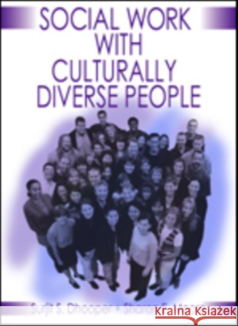 Social Work Practice with Culturally Diverse People Surjit Singh Dhooper Sharon E. Moore Sharon E. Moore 9780761912972 Sage Publications