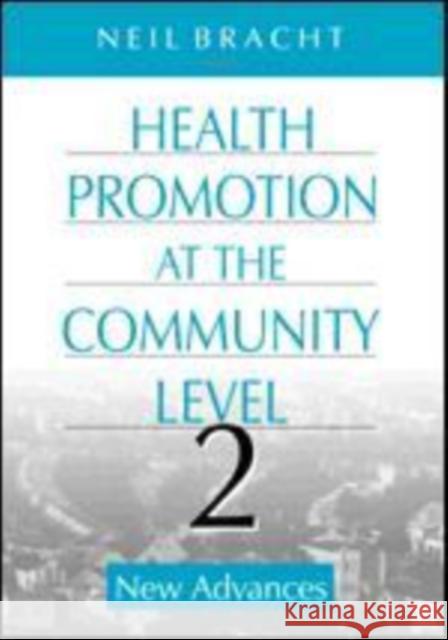 Health Promotion at the Community Level: New Advances Bracht, Neil 9780761913047 Sage Publications